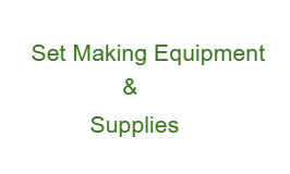 Set Making Equipment & Supplies